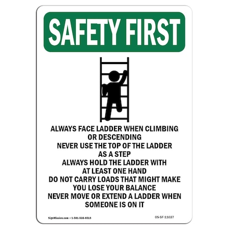 Signmission OSHA SAFETY FIRST Sign, Always Face Ladder W/ Symbol, 18in X 12in Aluminum, 12" W, 18" L, Portrait OS-SF-A-1218-V-11027